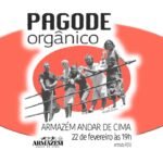 PAGODE ORGÂNICO 22/02/2025