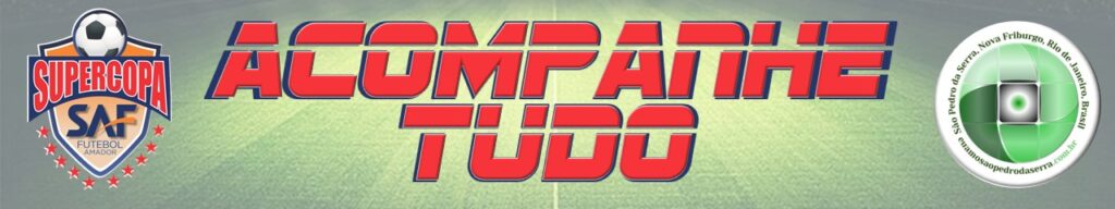 ACOMPANHE TUDO SUPERCOPA SAF 2025