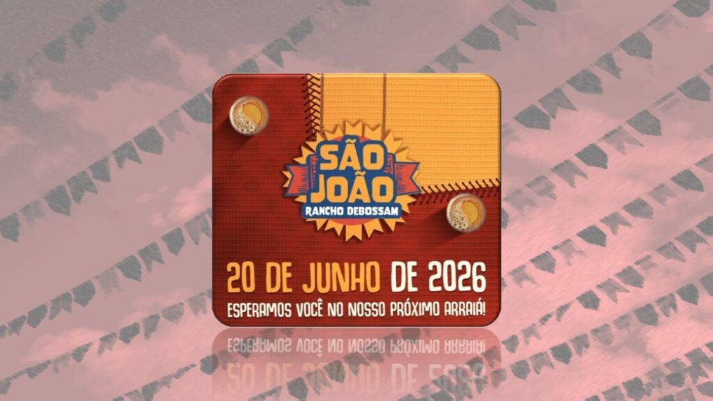 SÃO JOÃO DEBOSSAM 20/06/2026