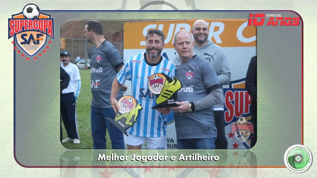 ARTILHEIRO E MELHOR JOGADOR FINAL SUPERCOPA SAF 2025